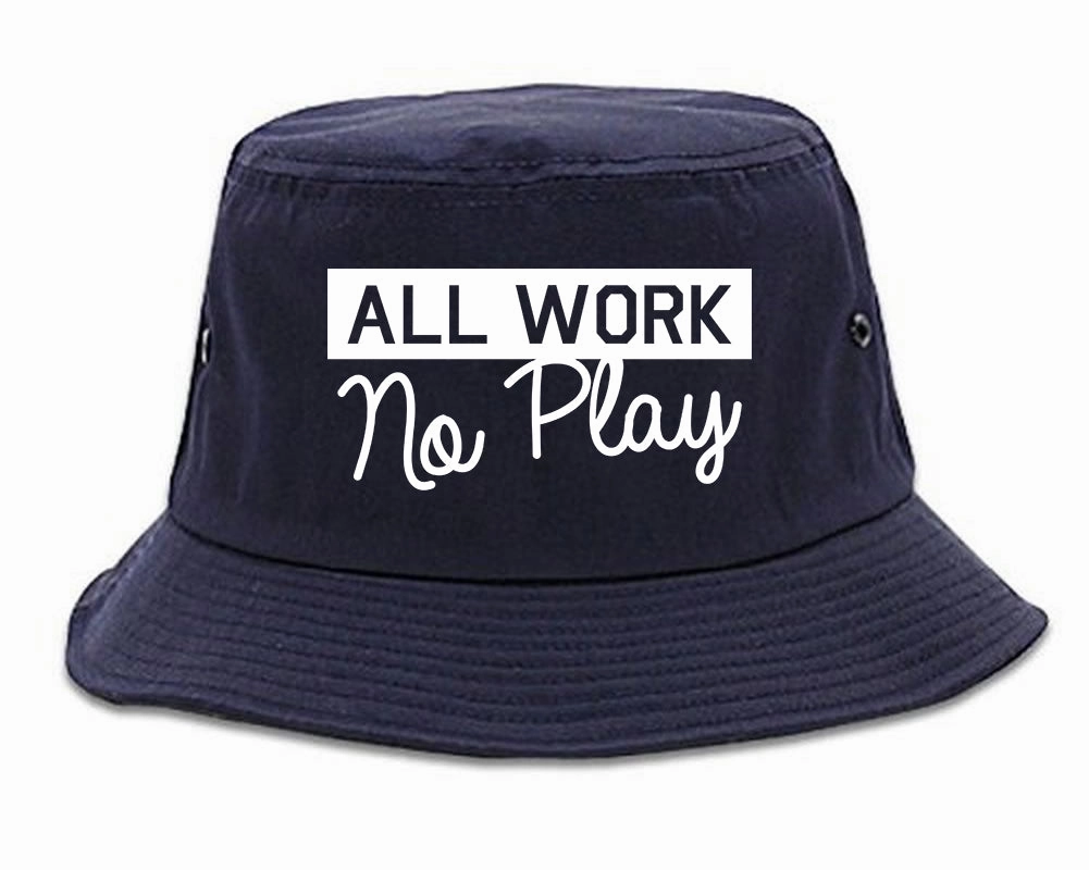 All Work No Play Mens Bucket Hat