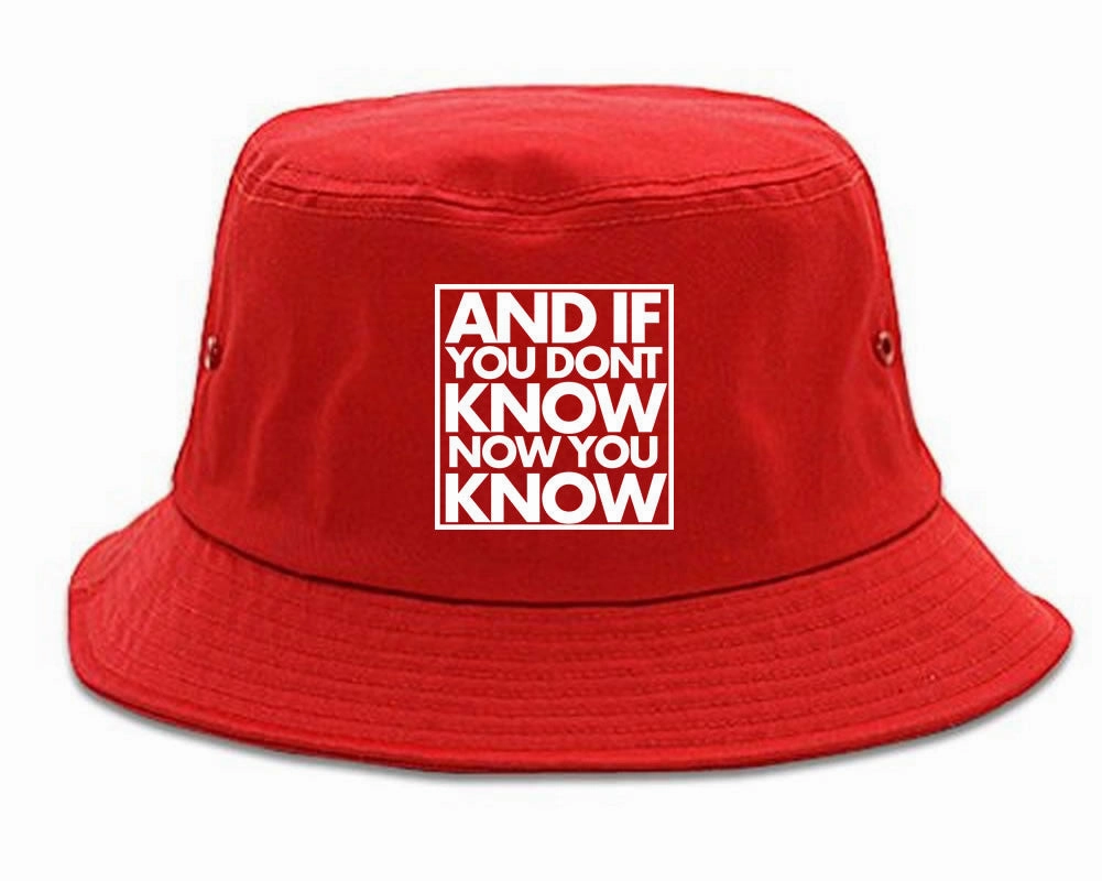 And If You Don't Know Now You Know Bucket Hat