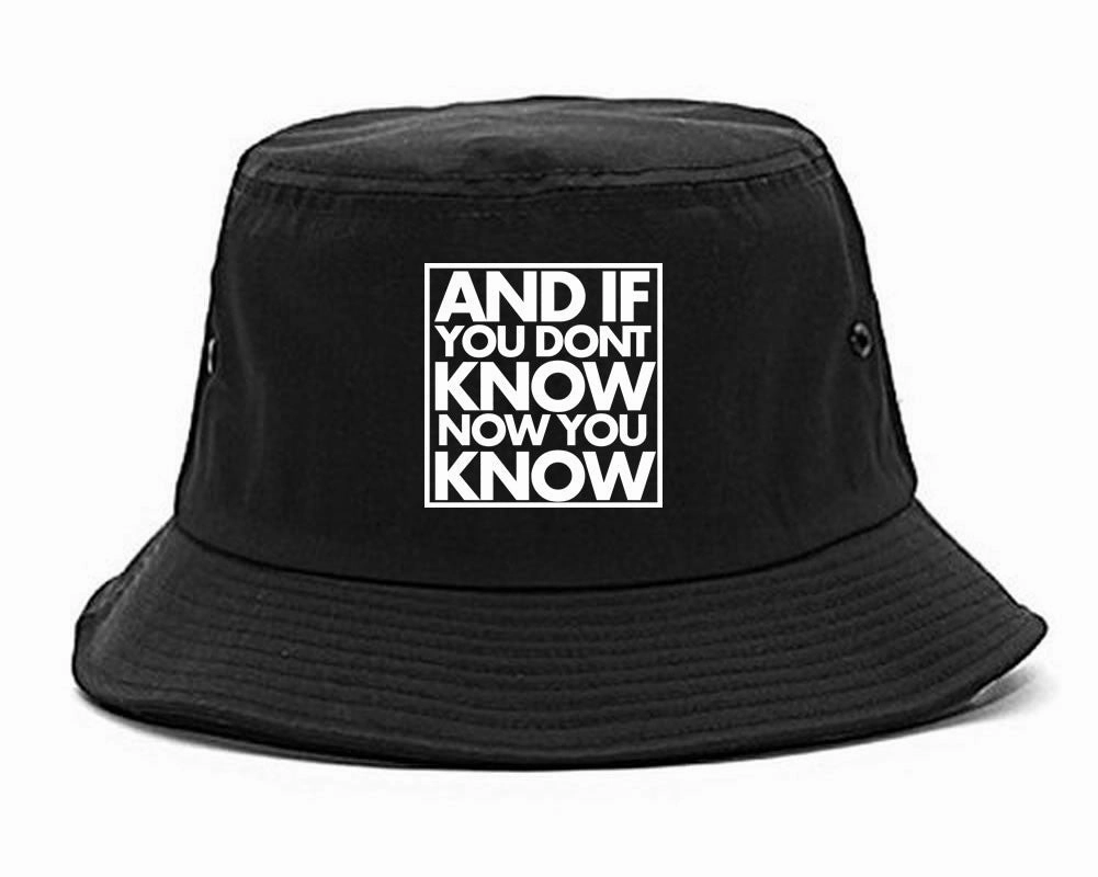 And If You Don't Know Now You Know Bucket Hat