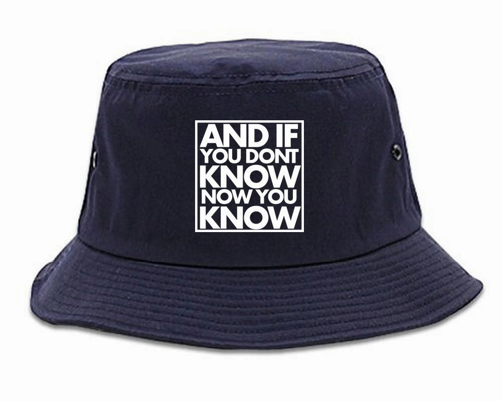 And If You Don't Know Now You Know Bucket Hat