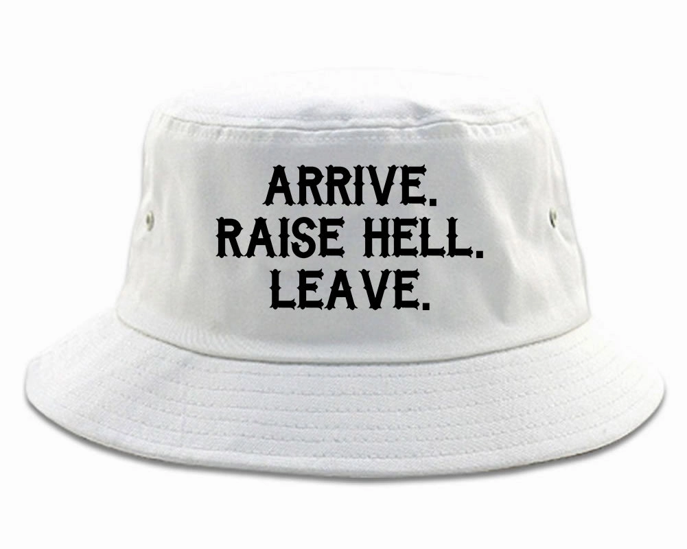 Arrive Raise Hell Leave Mens Bucket Hat