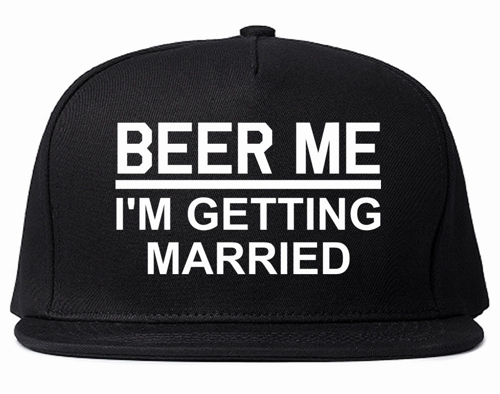 Beer Me Im Getting Married Groom Funny Bachelor Party Mens Snapback Hat