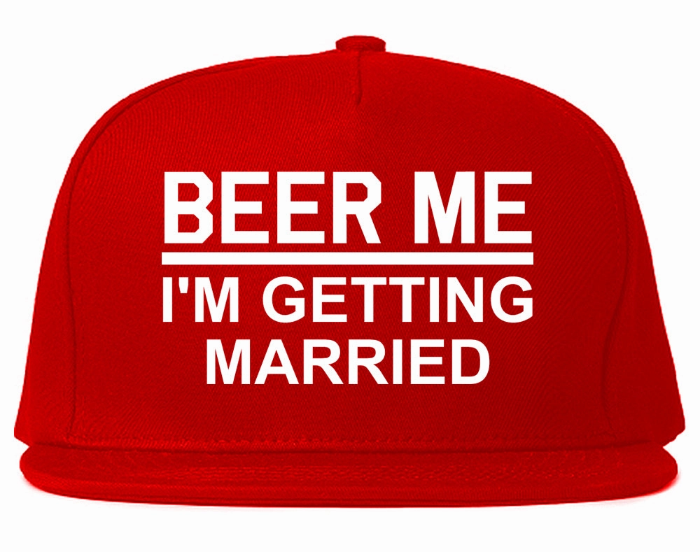 Beer Me Im Getting Married Groom Funny Bachelor Party Mens Snapback Hat