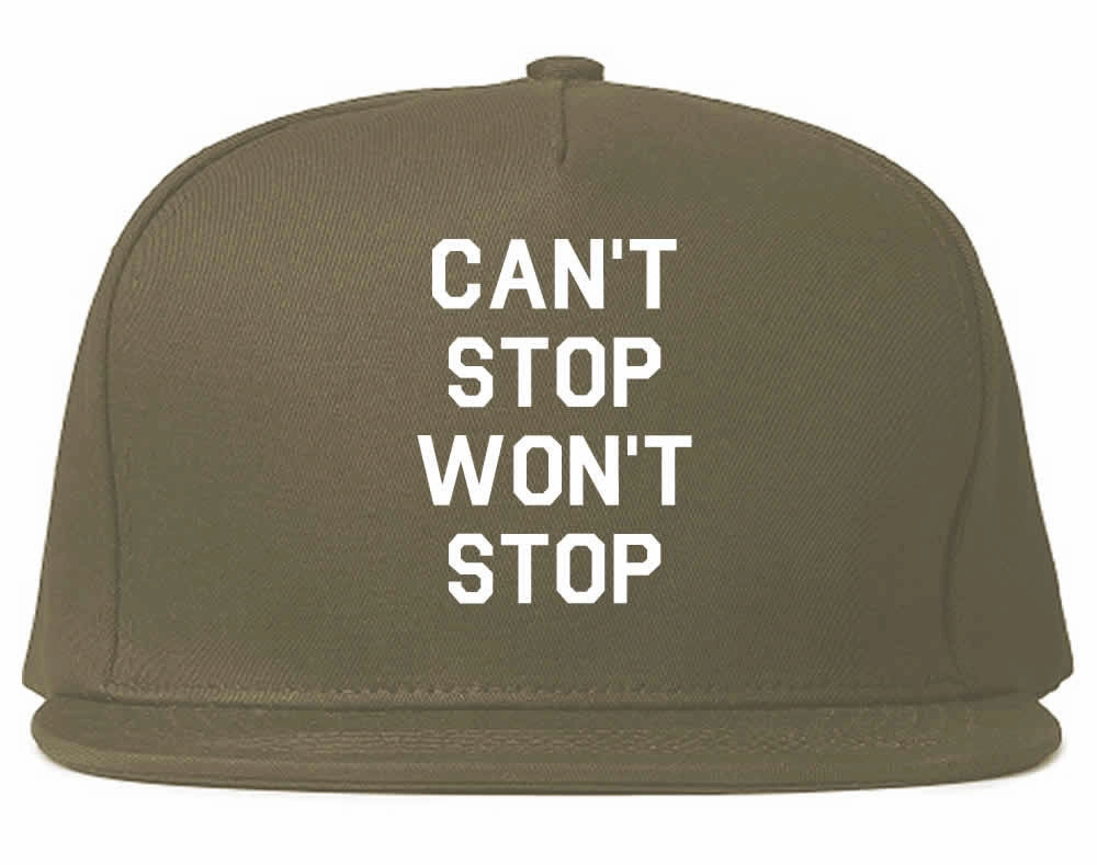 Cant Stop Wont Stop Snapback Hat Cap