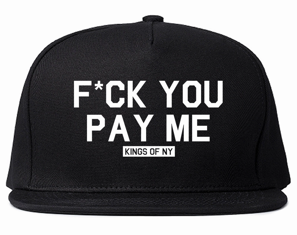 Fck You Pay Me Mens Snapback Hat