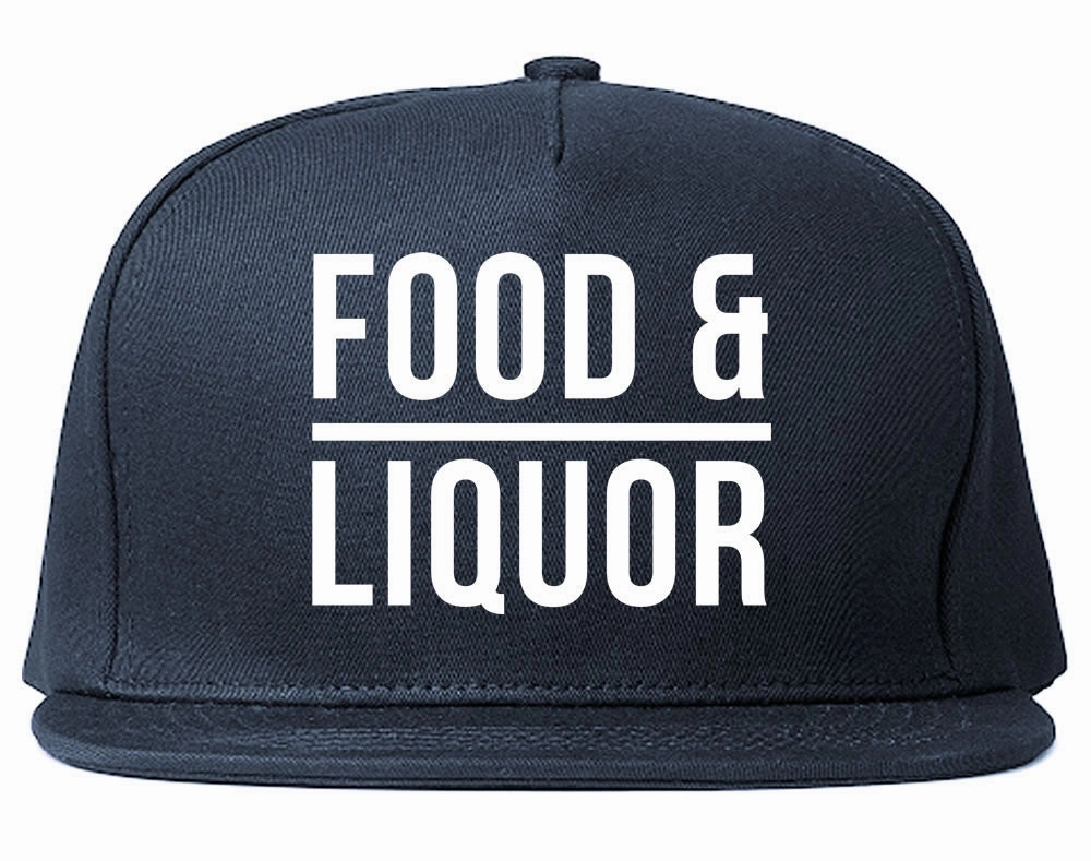 Food And Liquor Snapback Hat
