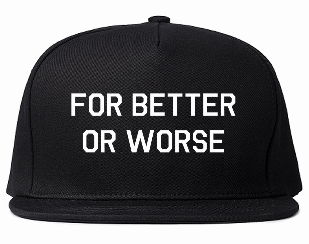 For Better Or Worse Mens Snapback Hat