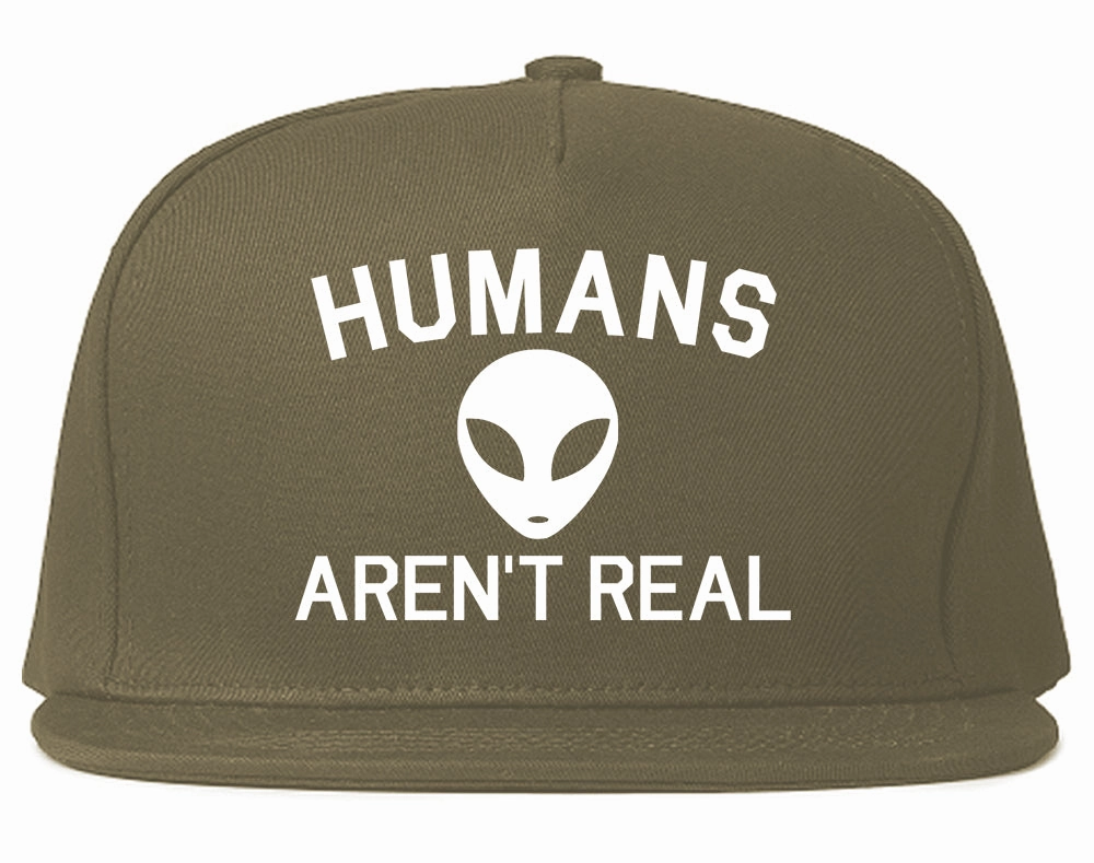 Humans Arent Real Alien Mens Snapback Hat