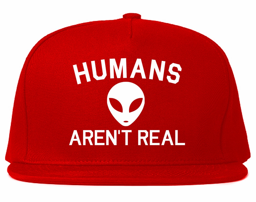 Humans Arent Real Alien Mens Snapback Hat