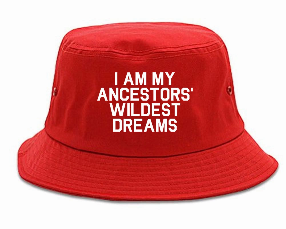 I Am My Ancestors Wildest Dreams Mens Bucket Hat