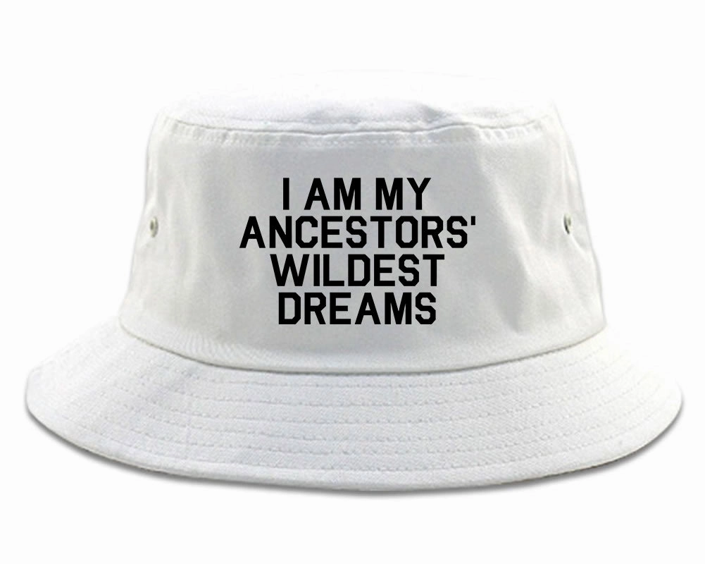 I Am My Ancestors Wildest Dreams Mens Bucket Hat