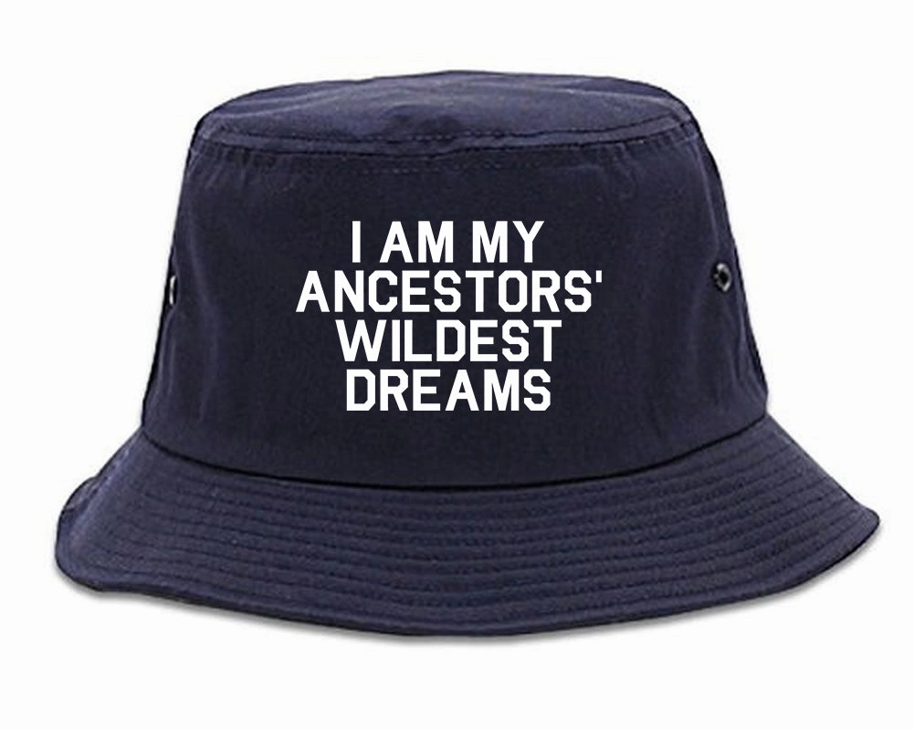 I Am My Ancestors Wildest Dreams Mens Bucket Hat