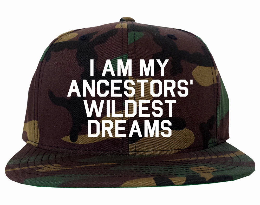 I Am My Ancestors Wildest Dreams Mens Snapback Hat