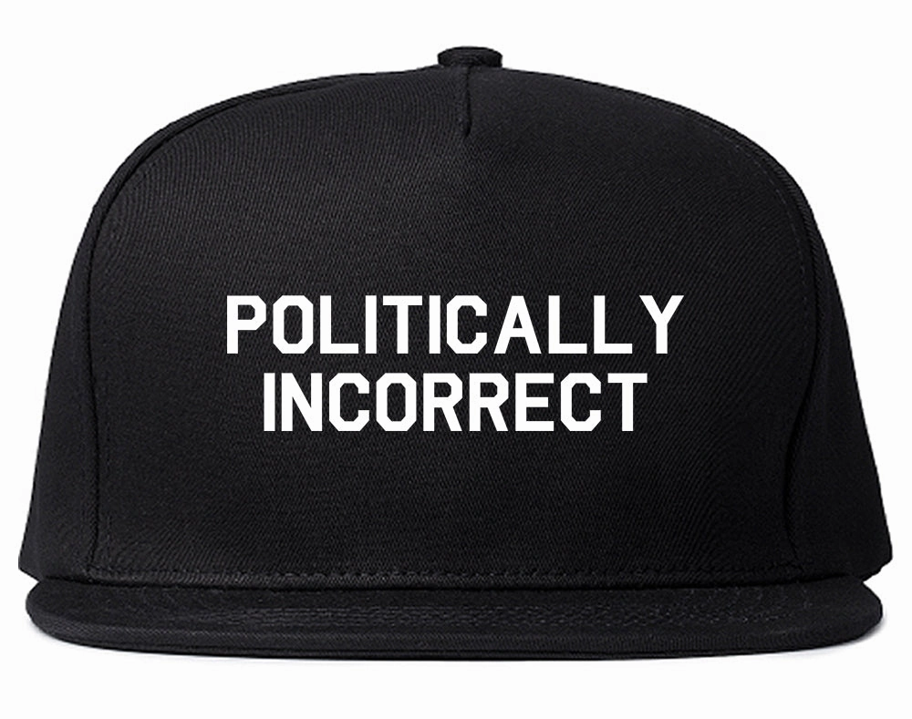 I Am Politically Incorrect American Mens Snapback Hat
