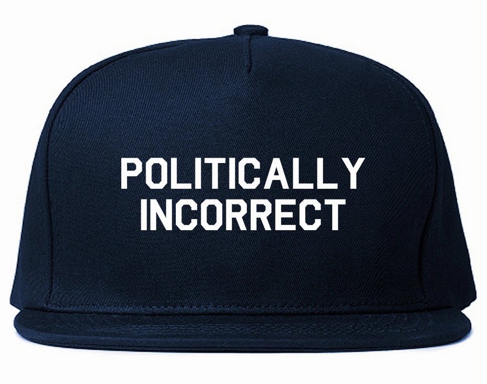 I Am Politically Incorrect American Mens Snapback Hat