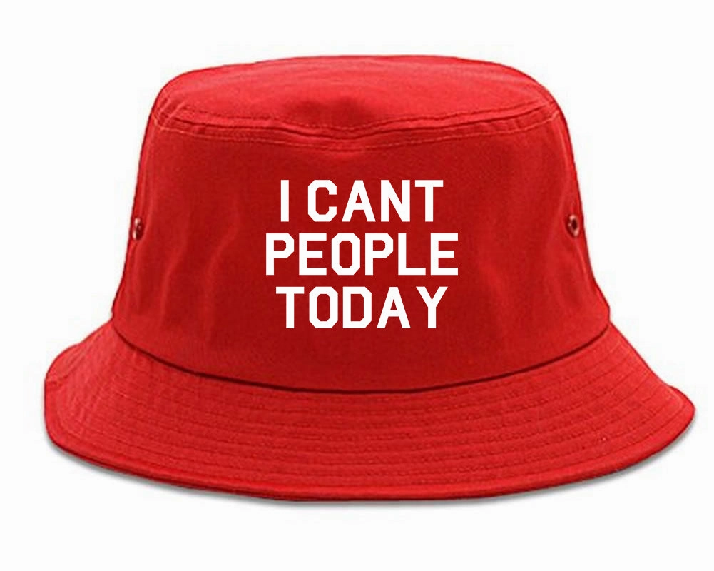 I Cant People Today Funny Mens Bucket Hat