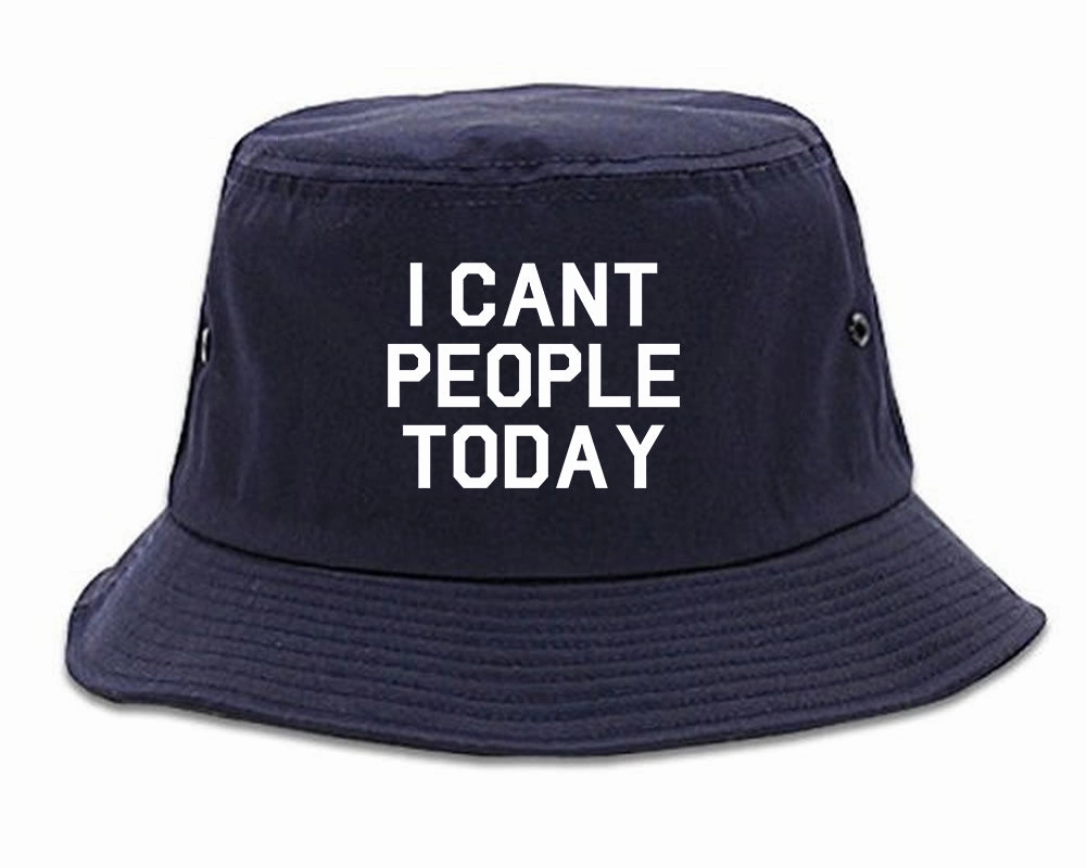 I Cant People Today Funny Mens Bucket Hat