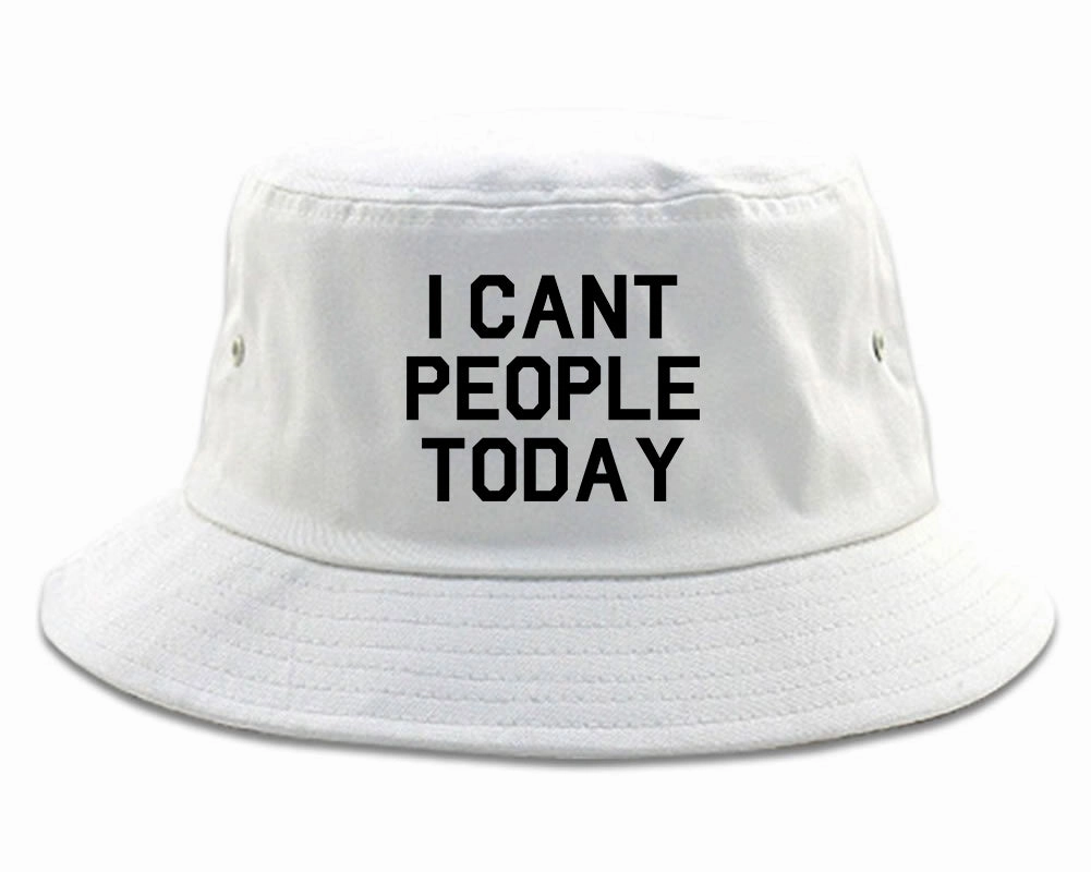 I Cant People Today Funny Mens Bucket Hat