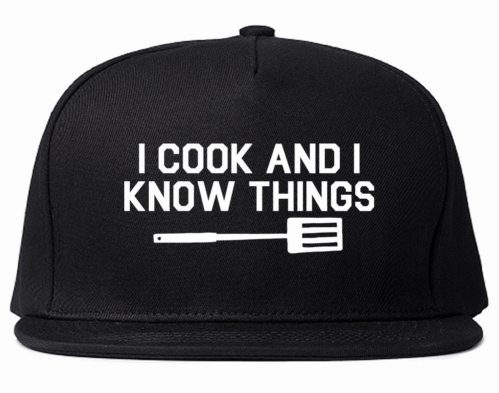 I Cook And I Know Things Chef Mens Snapback Hat