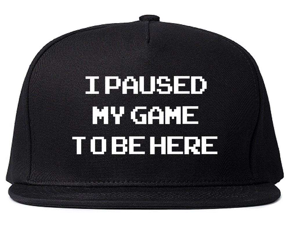 I Paused My Game To Be Here Gamer Mens Snapback Hat