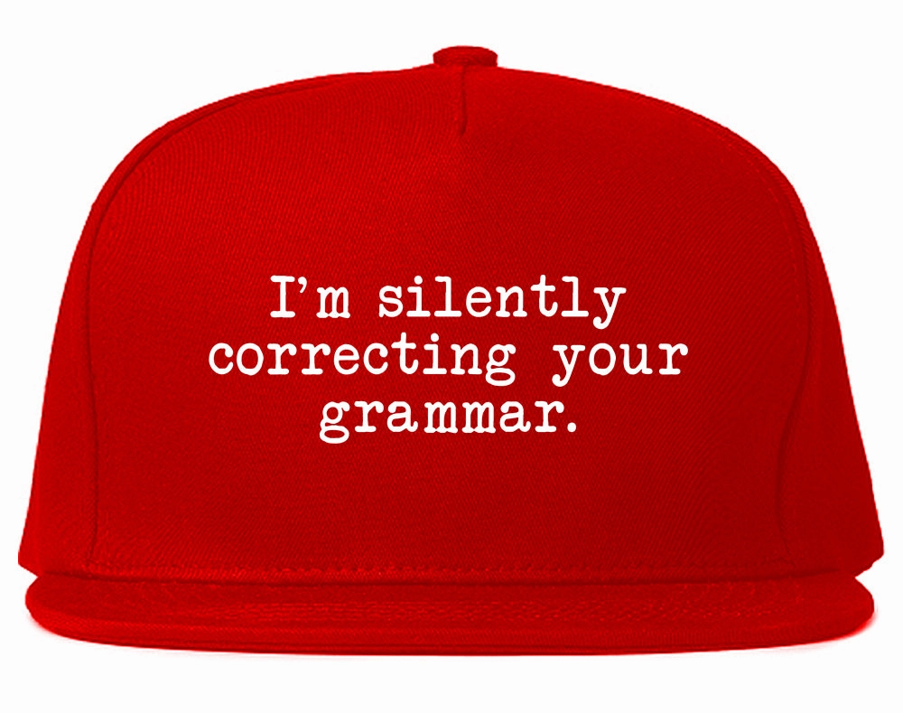 Im Silently Correcting Your Grammar Funny Mens Snapback Hat