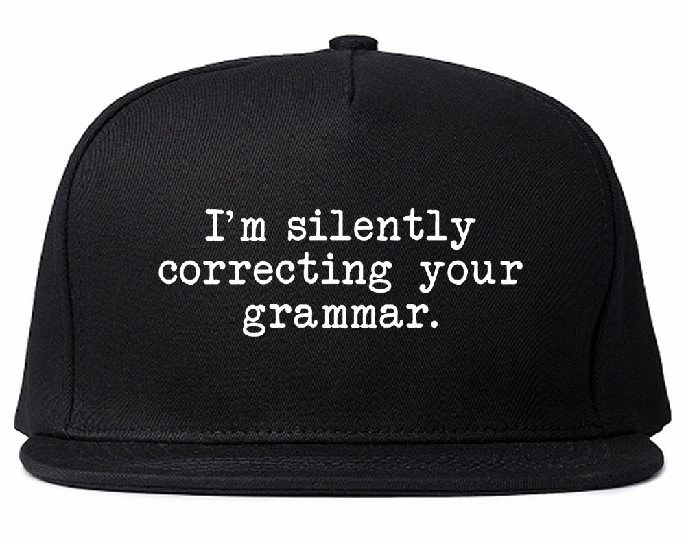 Im Silently Correcting Your Grammar Funny Mens Snapback Hat