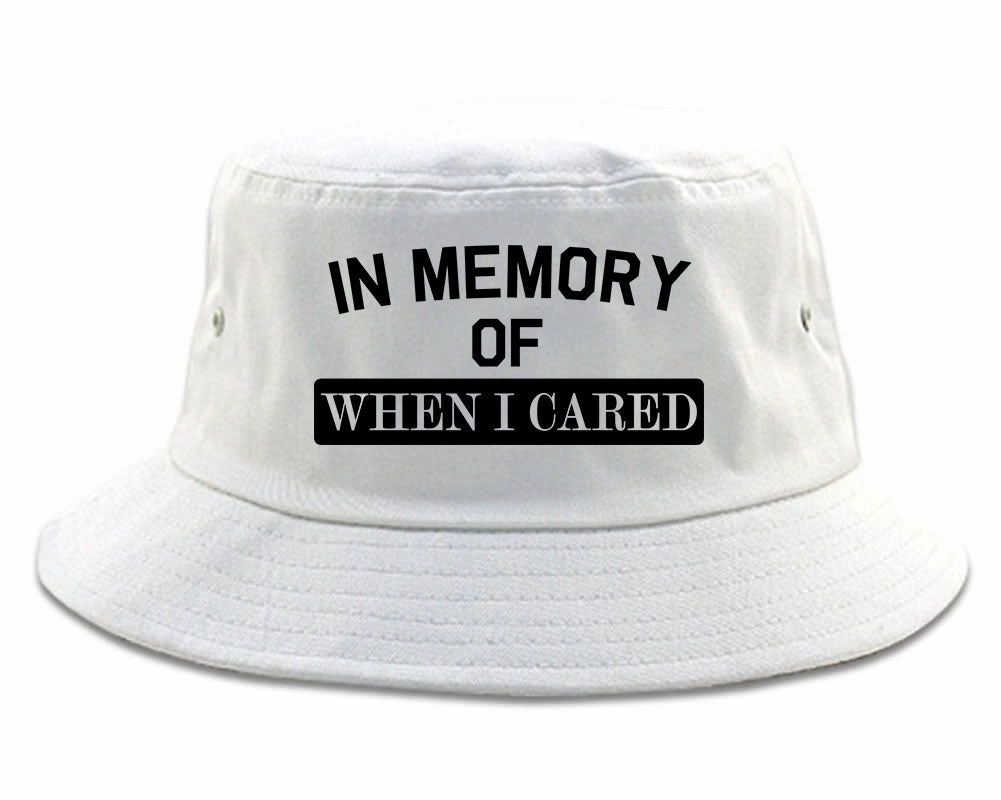 In Memory Of When I Cared Mens Bucket Hat