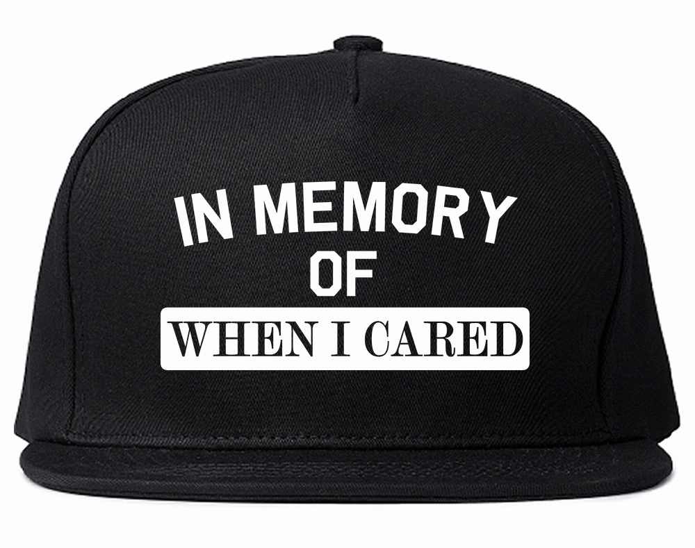 In Memory Of When I Cared Mens Snapback Hat