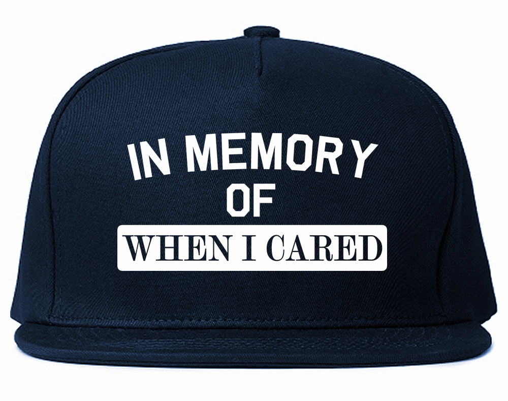 In Memory Of When I Cared Mens Snapback Hat