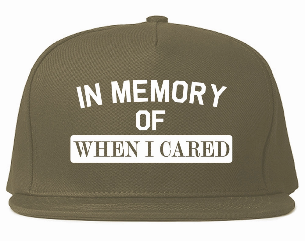 In Memory Of When I Cared Mens Snapback Hat