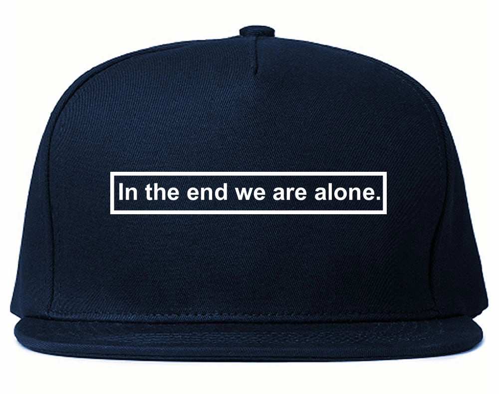 In The End We Are Alone Mens Snapback Hat Cap