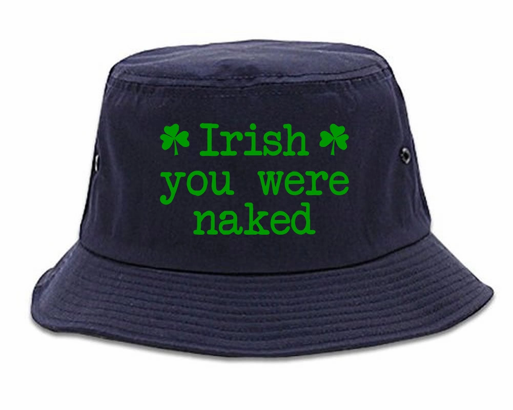 Irish You Were Naked Shamrock Funny St Patricks Day Mens Bucket Hat