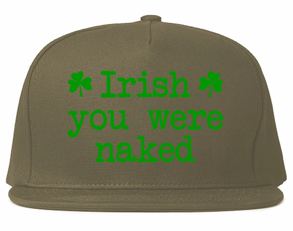 Irish You Were Naked Shamrock Funny St Patricks Day Mens Snapback Hat