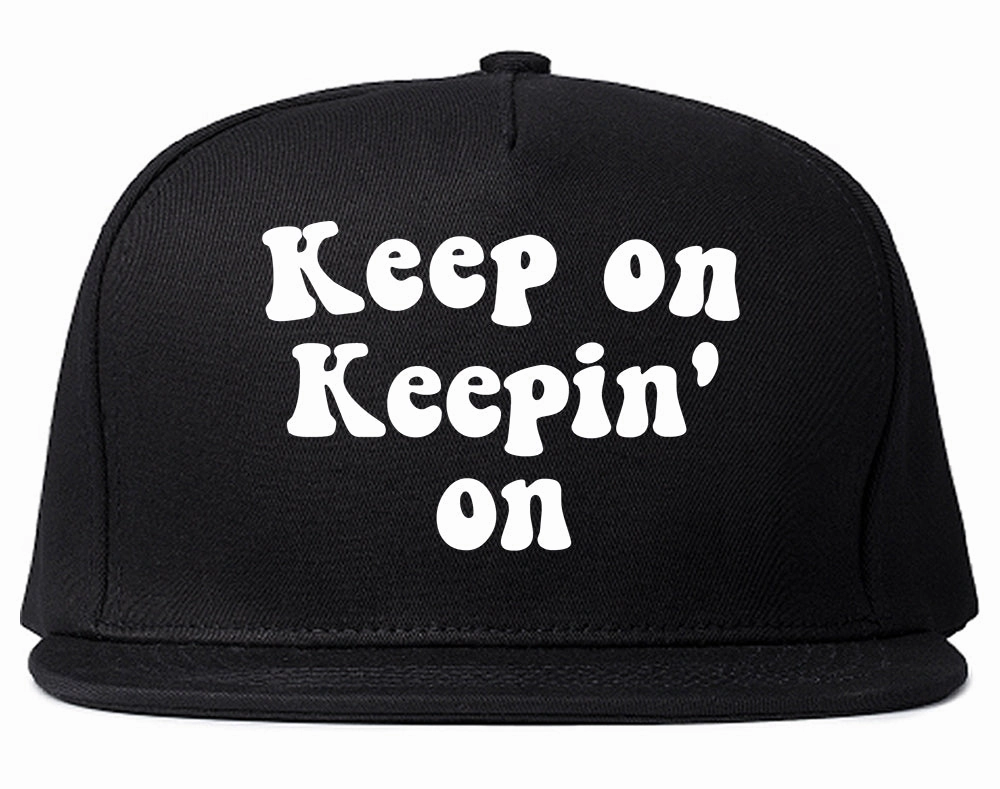 Keep On Keepin On Mens Snapback Hat