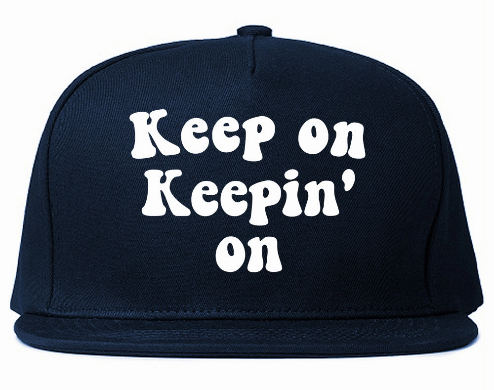 Keep On Keepin On Mens Snapback Hat