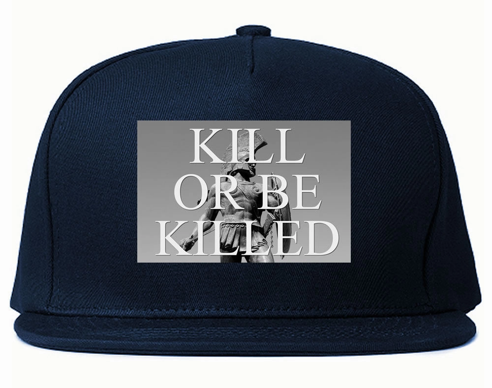 Kill Or Be Killed Snapback Hat