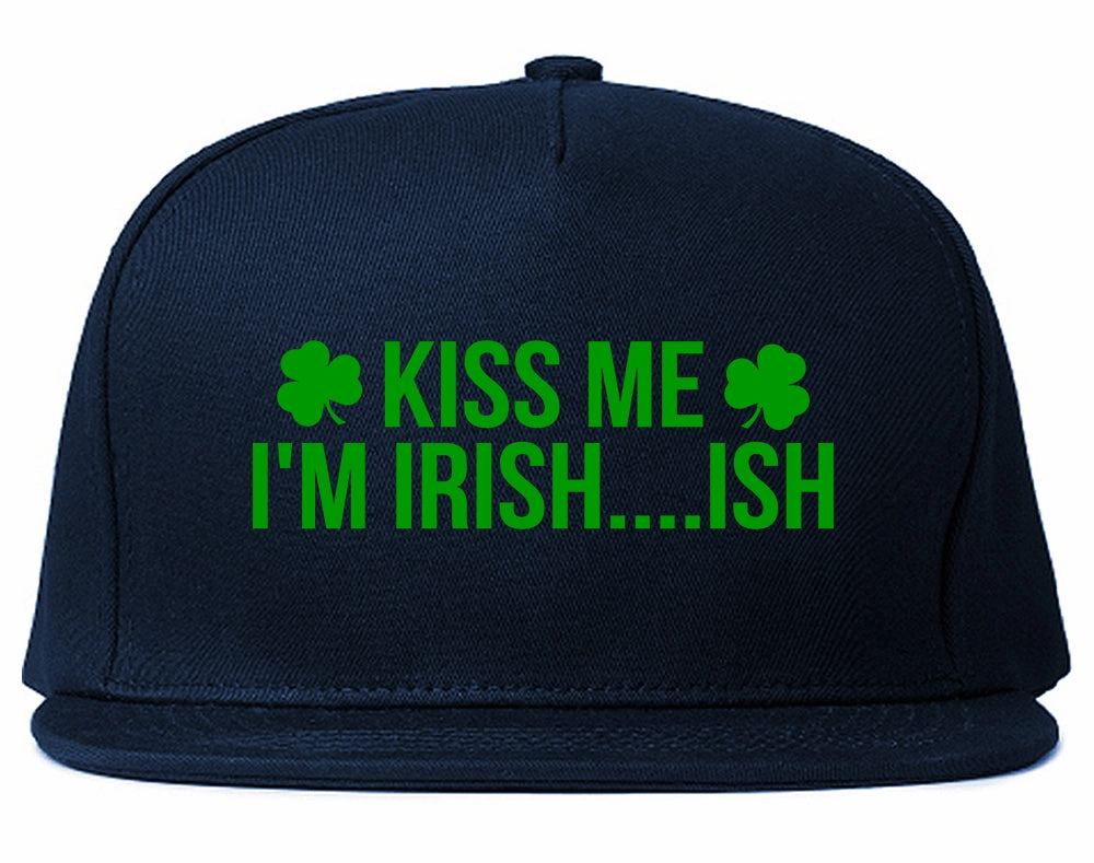 Kiss Me Im Irish Ish Funny St Patricks Day Mens Snapback Hat