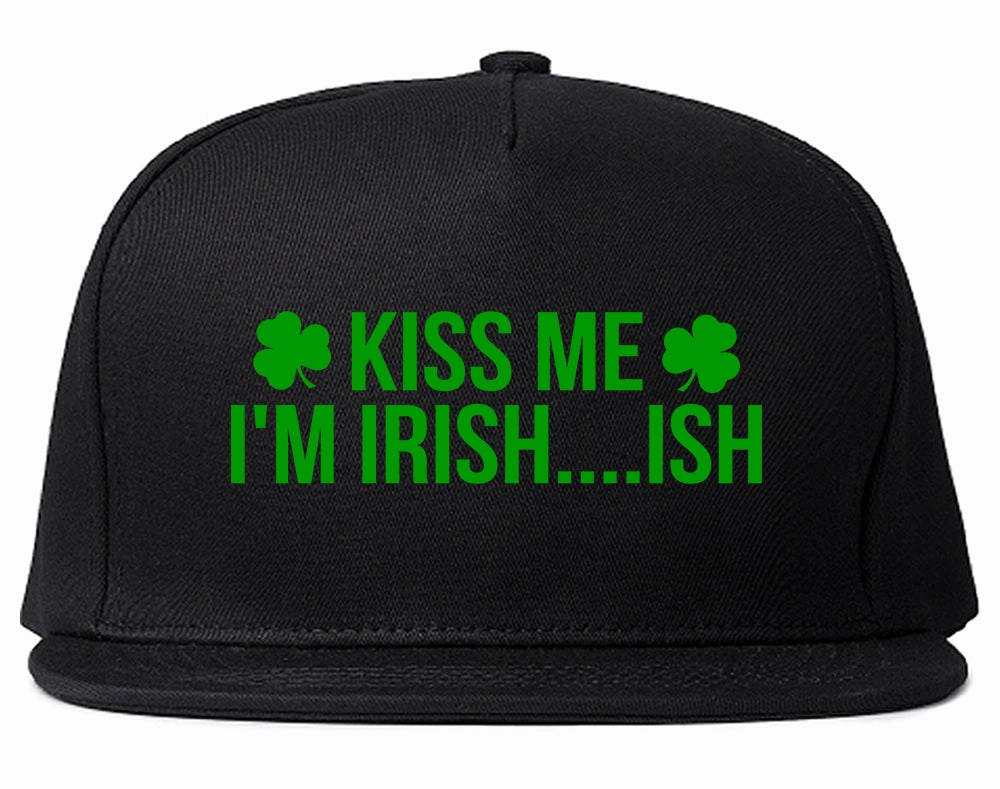 Kiss Me Im Irish Ish Funny St Patricks Day Mens Snapback Hat