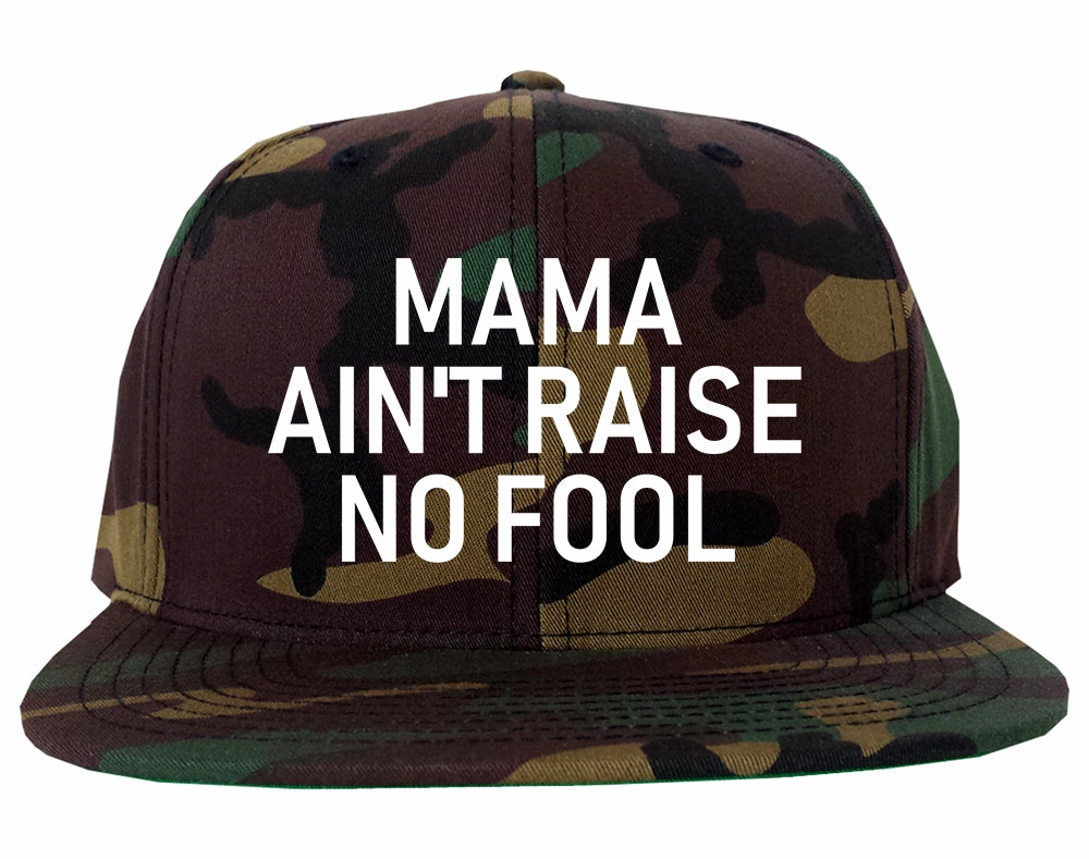 Mama Aint Raise No Fool Mens Snapback Hat