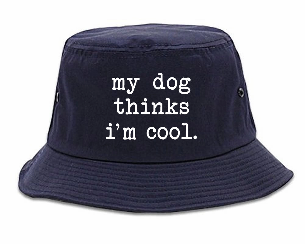 My Dog Thinks Im Cool Funny Pet Mens Bucket Hat