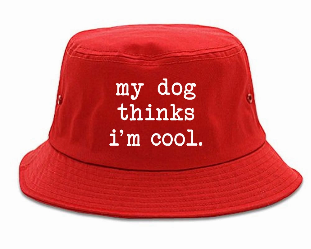 My Dog Thinks Im Cool Funny Pet Mens Bucket Hat