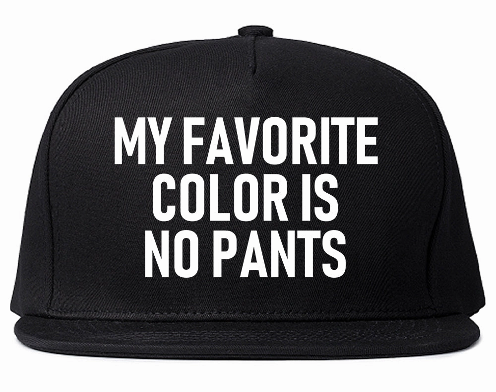 My Favorite Color Is No Pants Mens Snapback Hat