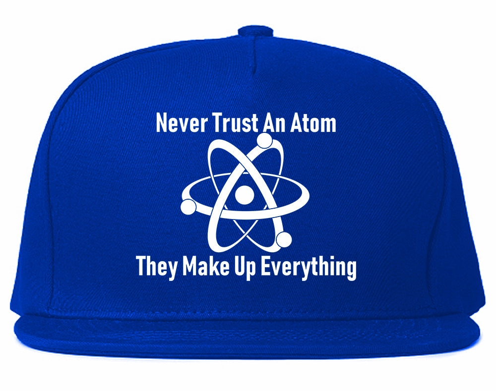 Never Trust An Atom They Make Up Everything Funny Mens Snapback Hat