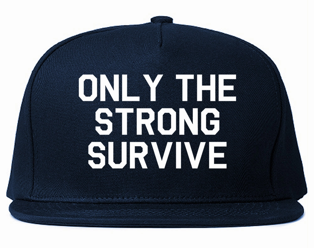 Only The Strong Survive Mens Snapback Hat