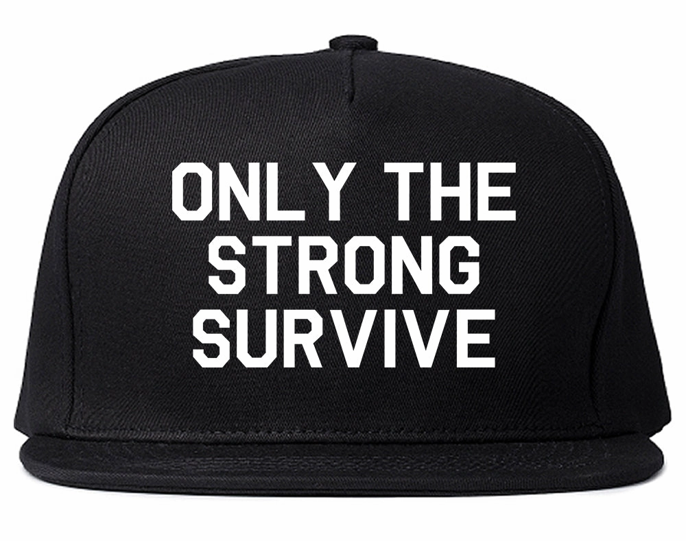 Only The Strong Survive Mens Snapback Hat