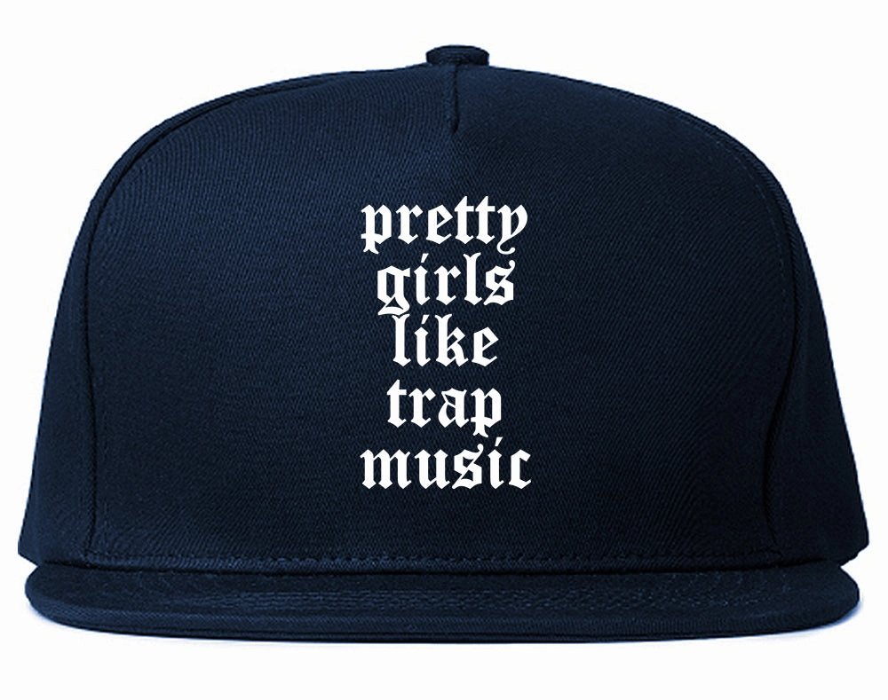 Pretty Girls Like Trap Music Mens Snapback Hat