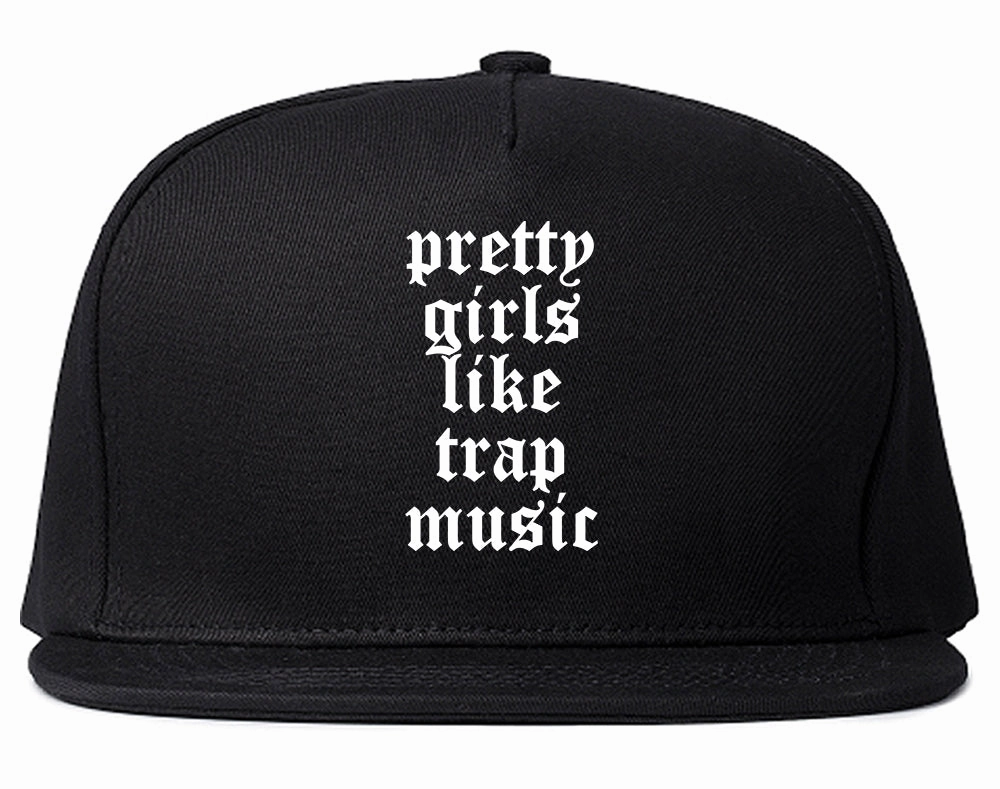 Pretty Girls Like Trap Music Mens Snapback Hat