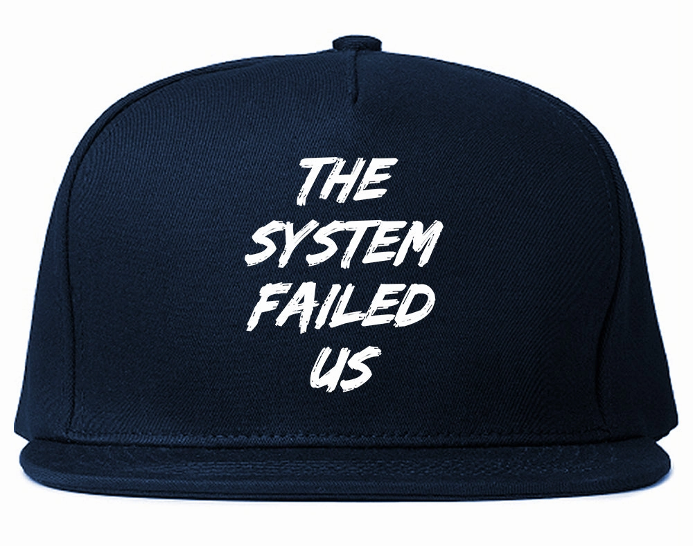 The System Failed Us Mens Snapback Hat