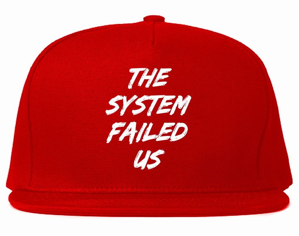 The System Failed Us Mens Snapback Hat