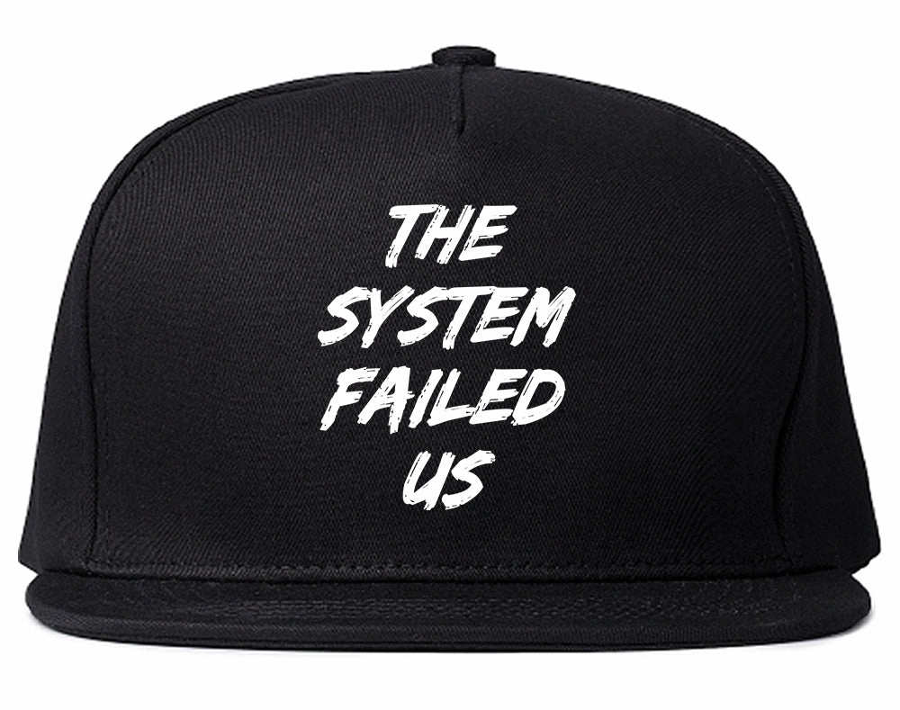The System Failed Us Mens Snapback Hat